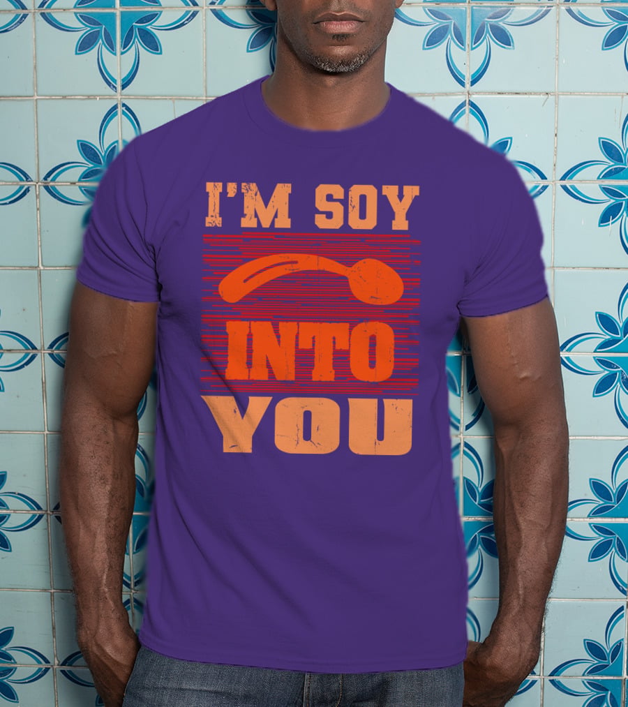 I'm Soy Into You Spoon Playful Text T-Shirt