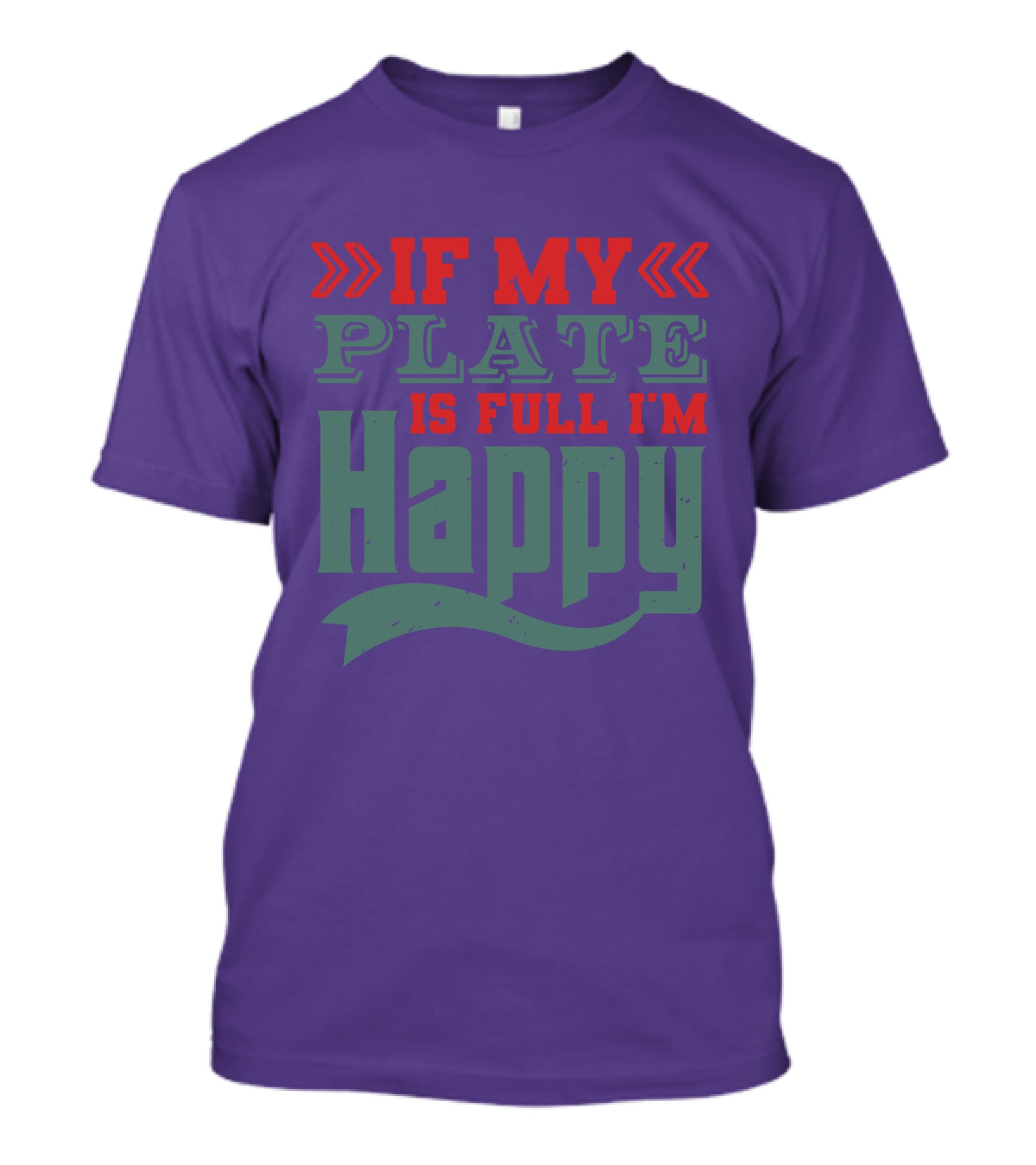 Happy If My Plate Is Full T-Shirt