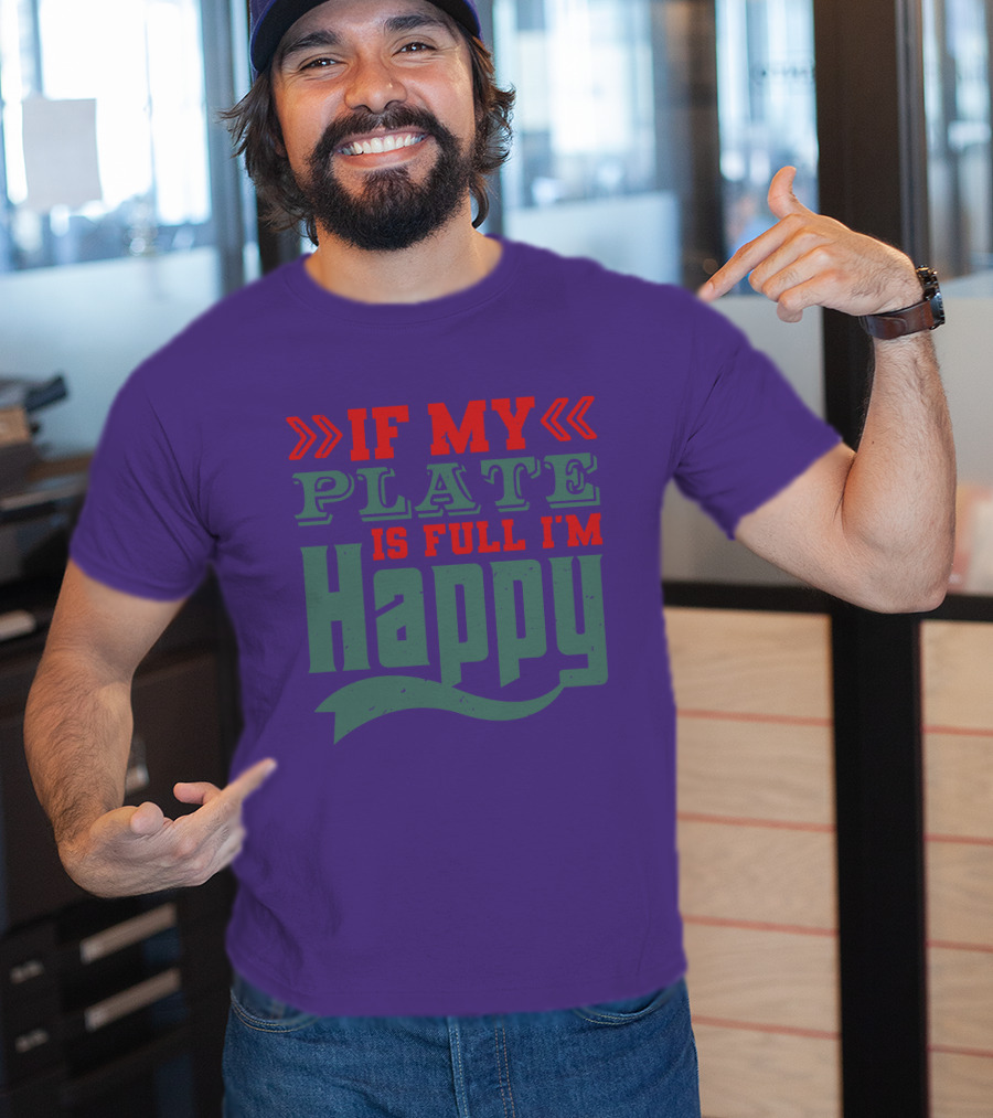 Happy If My Plate Is Full T-Shirt