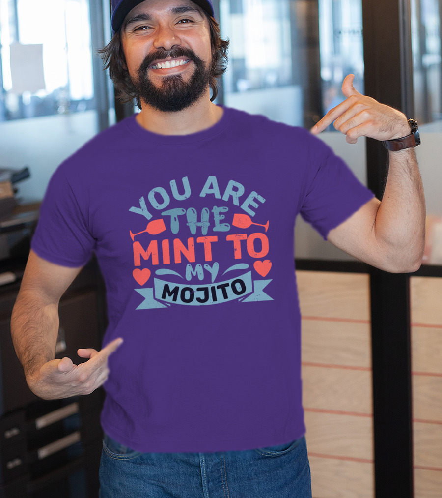 You Are The Mint To My Mojito Hearts And Glasses T-Shirt