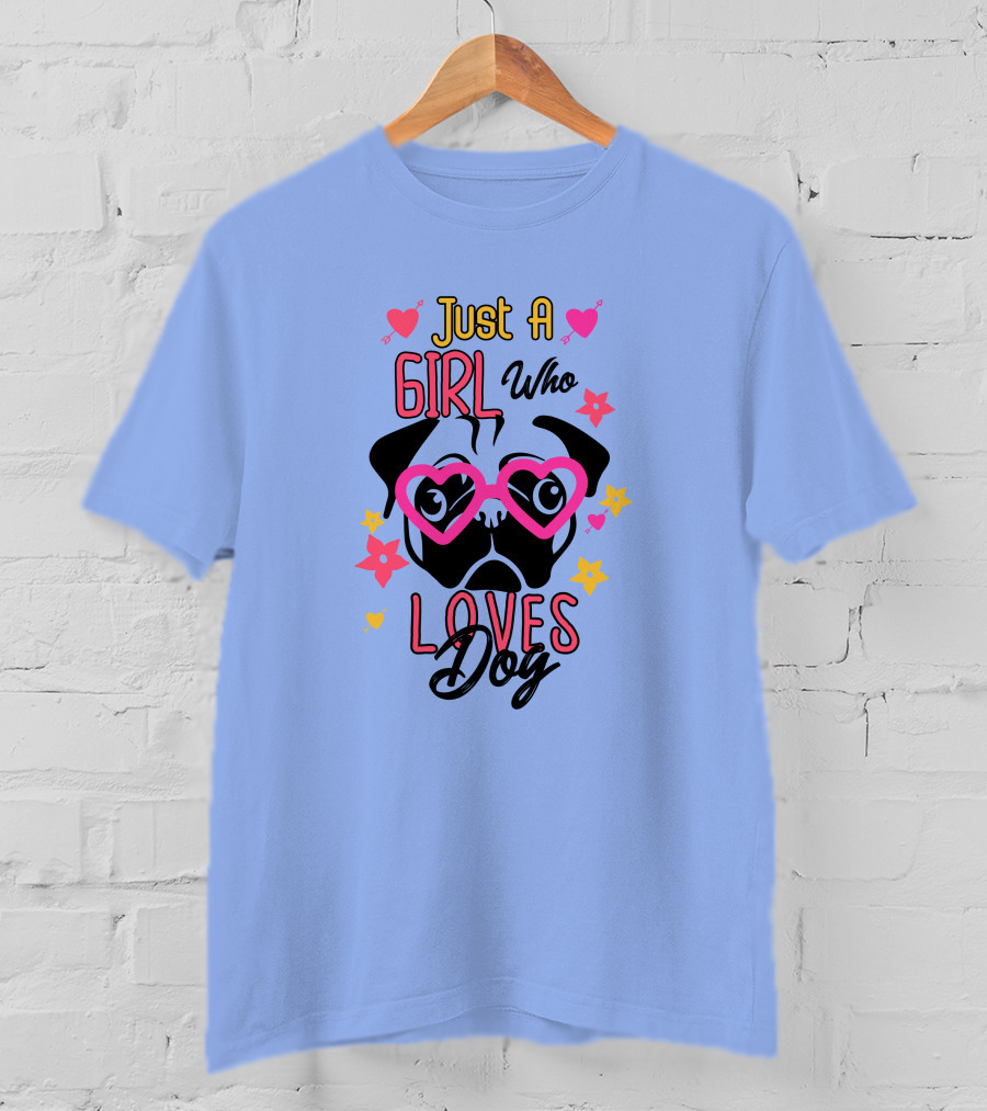 Just A Girl Who Loves Dog Heart Glasses Pug Cute Flowers T-Shirt