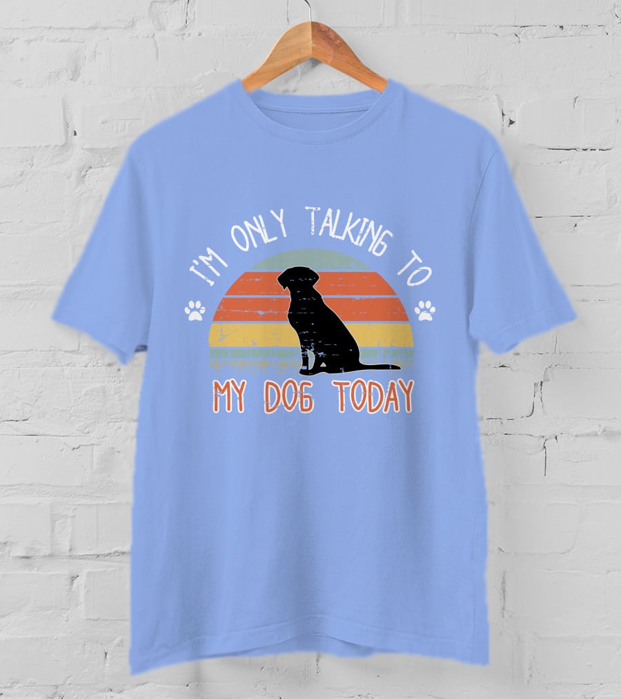 I'm Only Talking To My Dog Today Retro Silhouette With Paws T-Shirt