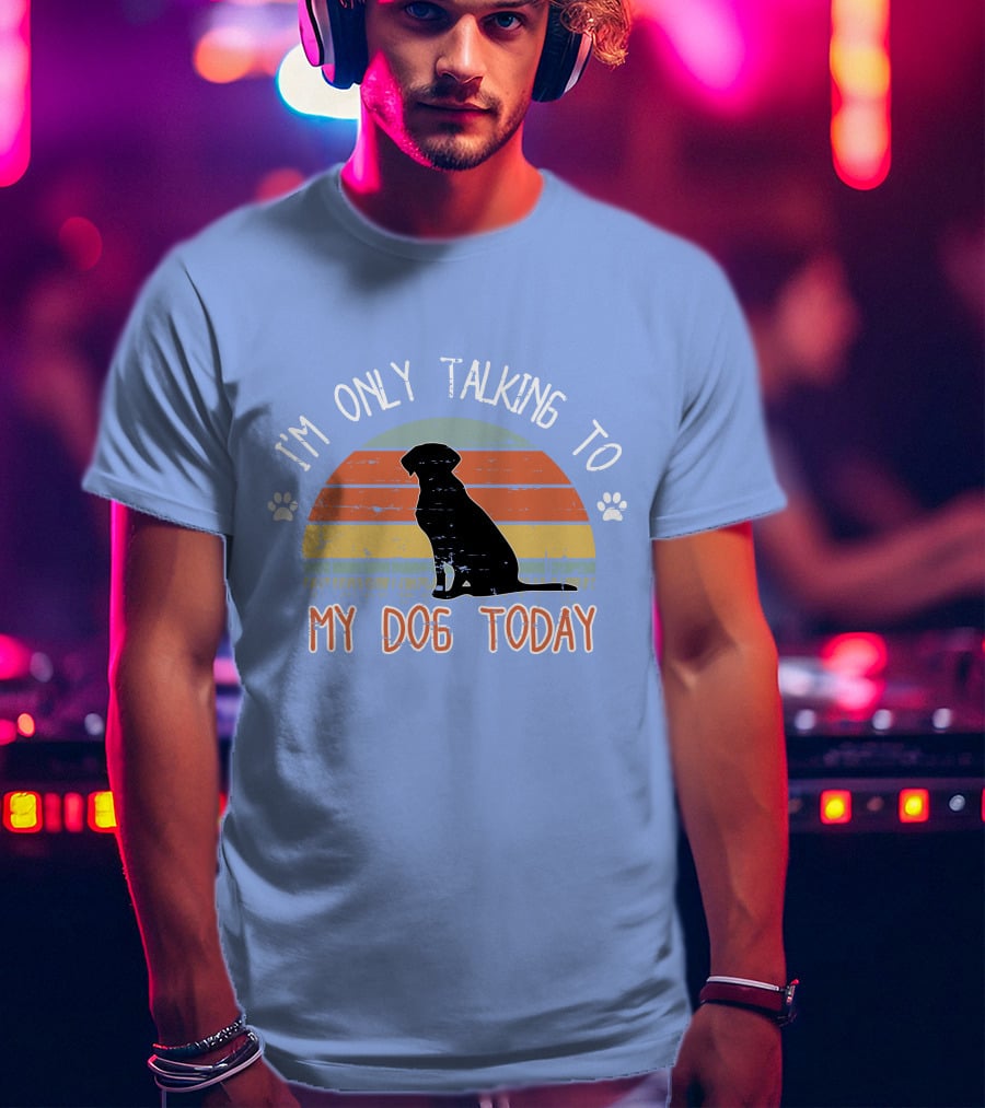 I'm Only Talking To My Dog Today Retro Silhouette With Paws T-Shirt