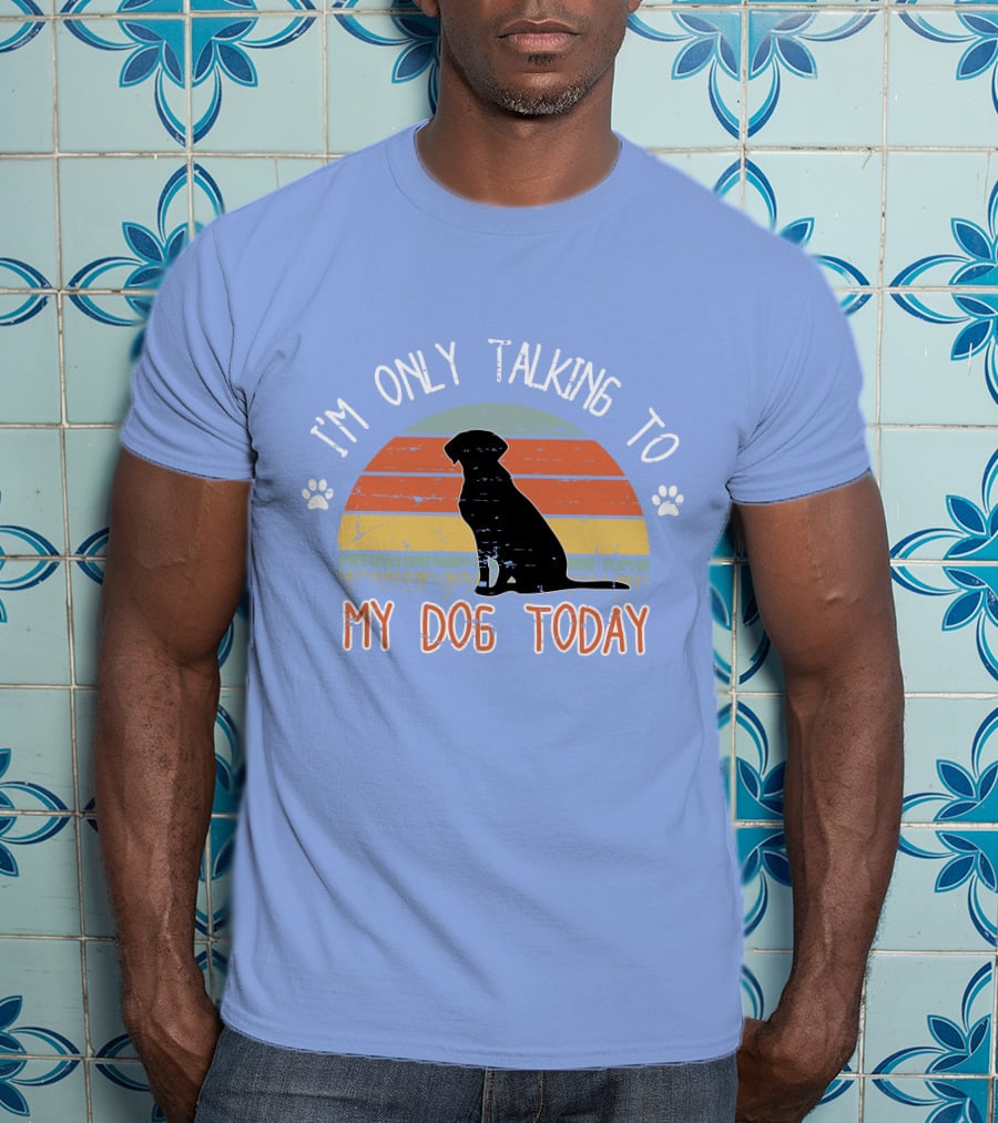 I'm Only Talking To My Dog Today Retro Silhouette With Paws T-Shirt