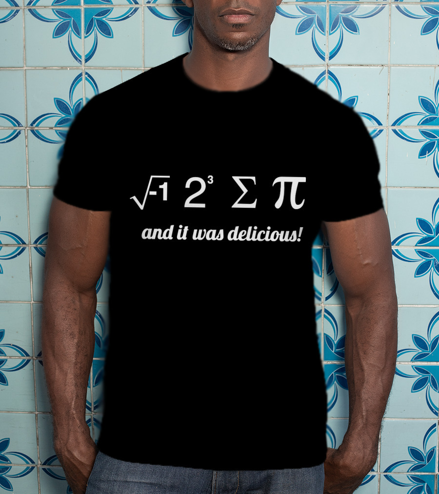 I Ate I 8 Sum Pi And It Was Delicious T-Shirt