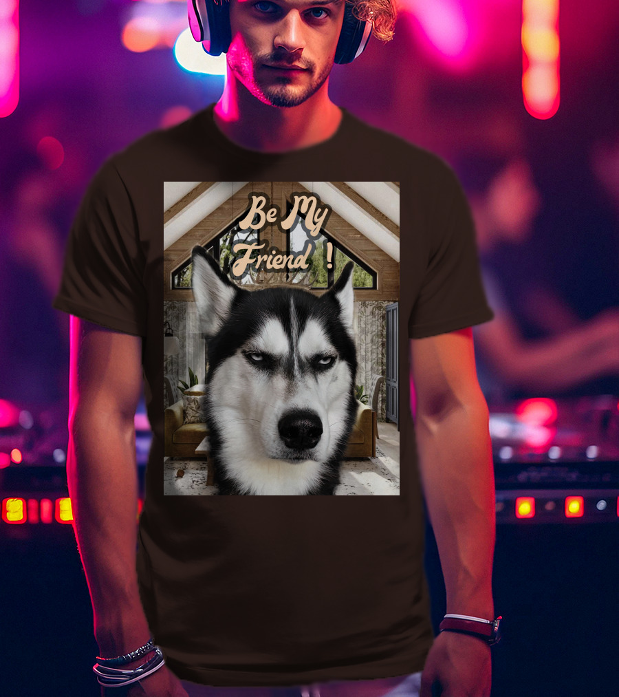 Be My Friend Husky Interior T-Shirt
