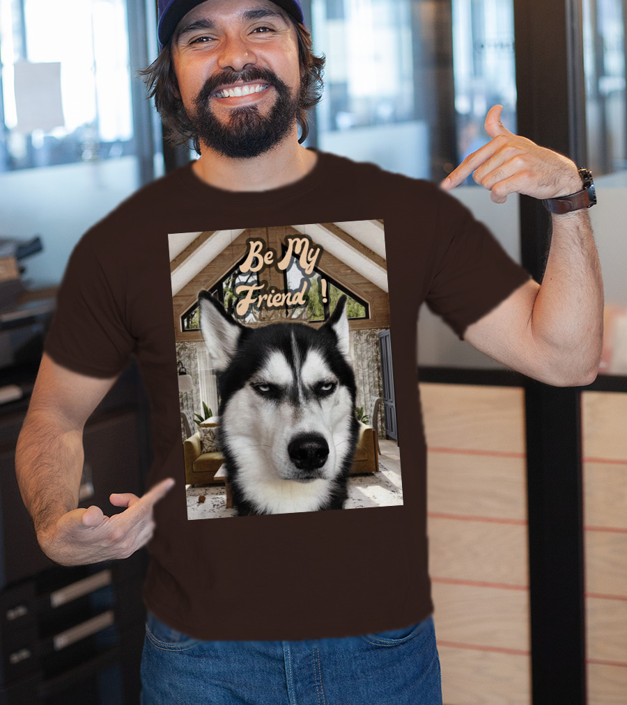 Be My Friend Husky Interior T-Shirt