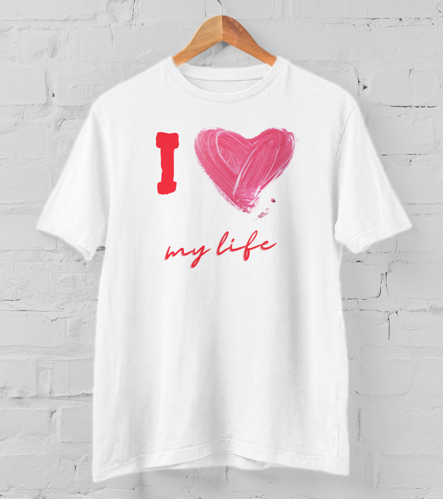 I Love My Life Heart Paintbrush T-Shirt