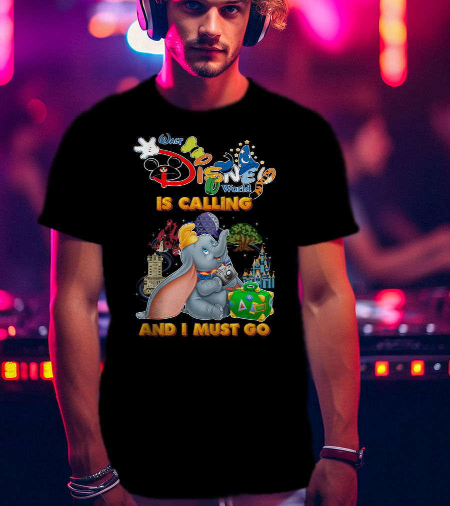 Walt Disney World Is Calling And I Must Go Dumbo Adventures T-Shirt