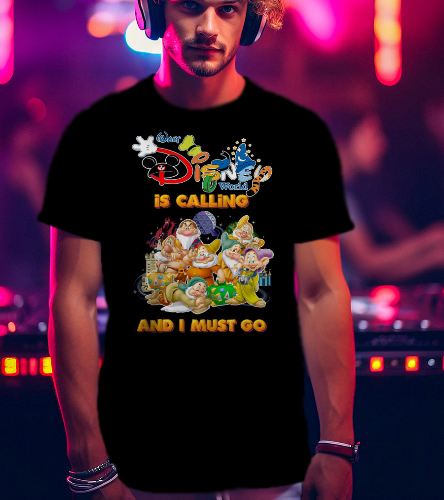 Walt Disney World Seven Dwarfs Is Calling And I Must Go T-Shirt
