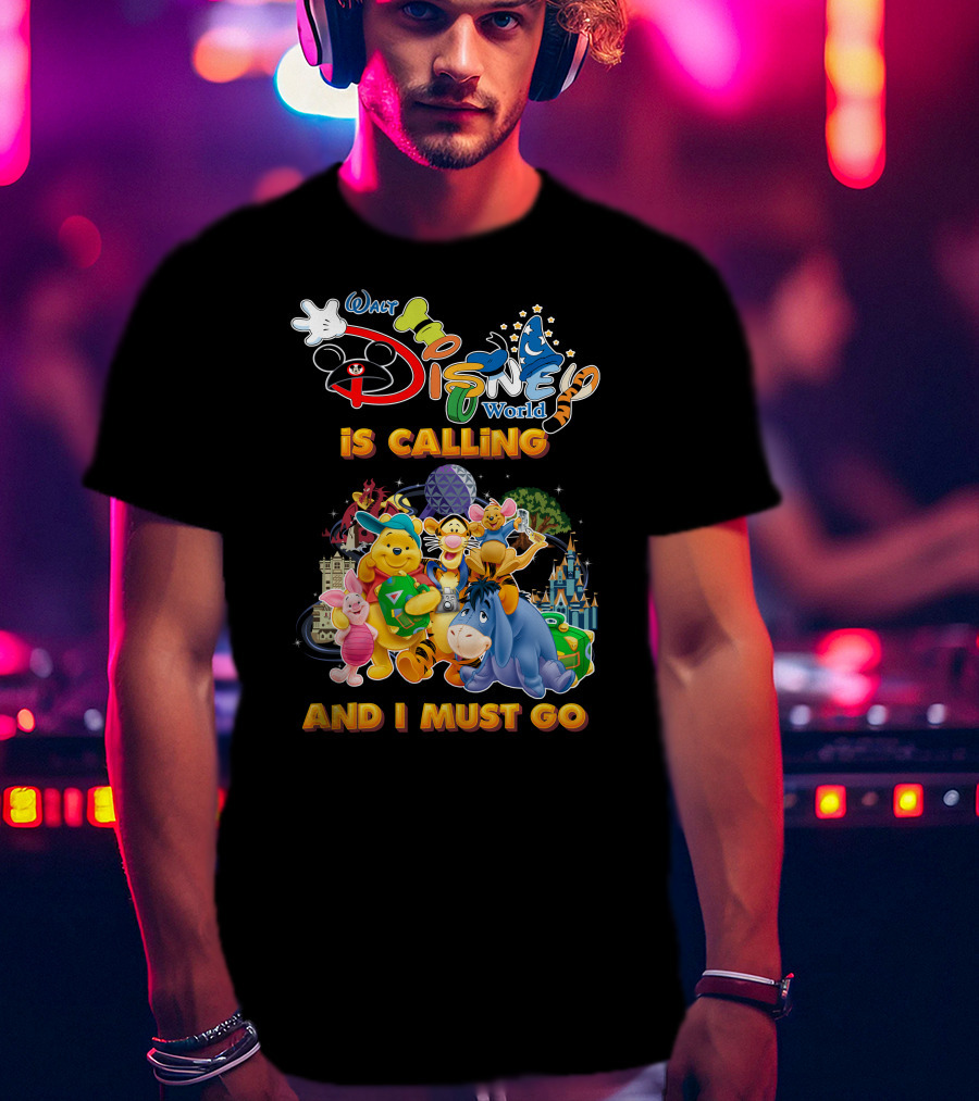 Walt Disney World Is Calling And I Must Go Wine The Pooh T-Shirt
