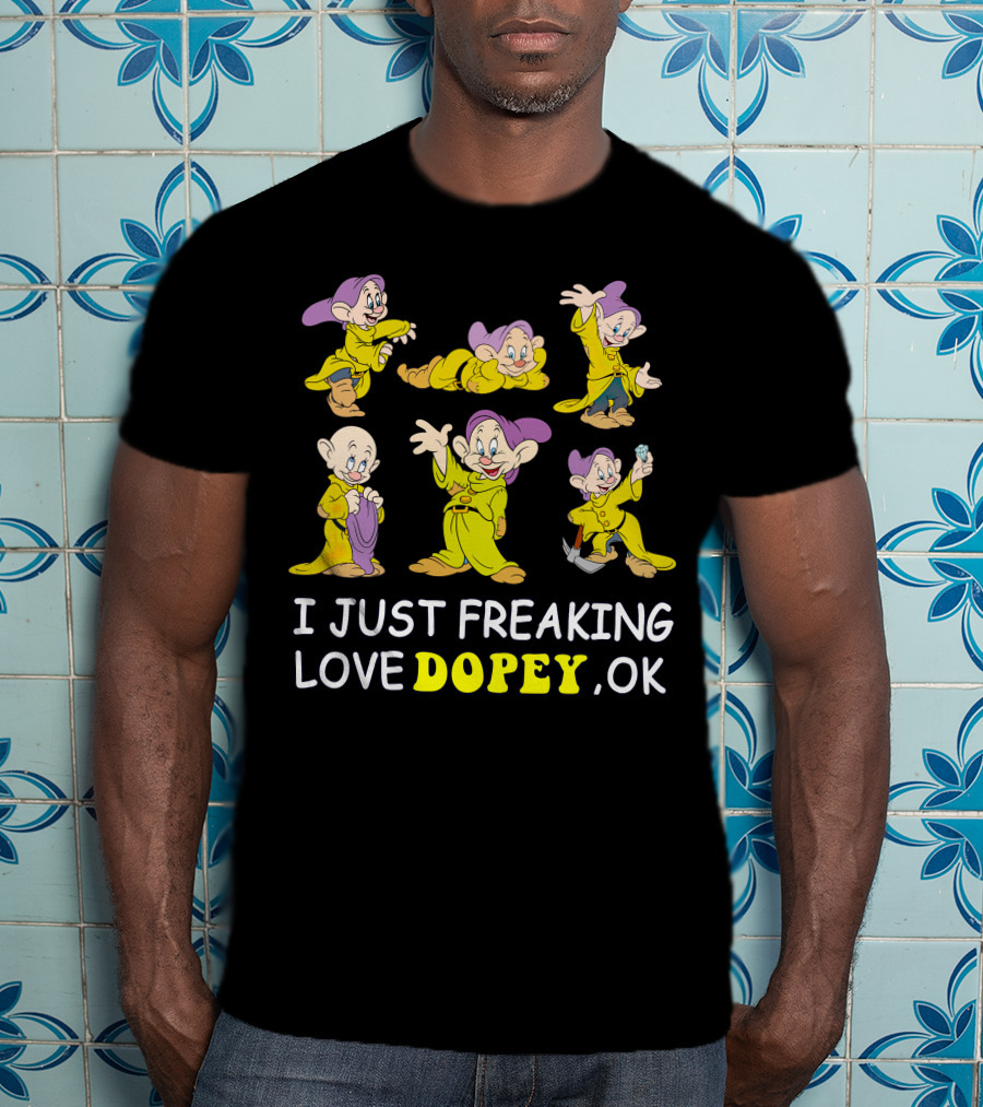 I Just Freaking Love Dopey Ok T-Shirt