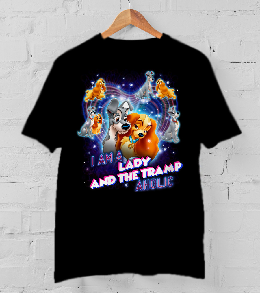 I Am A Lady And The Tramp Aholic T-Shirt