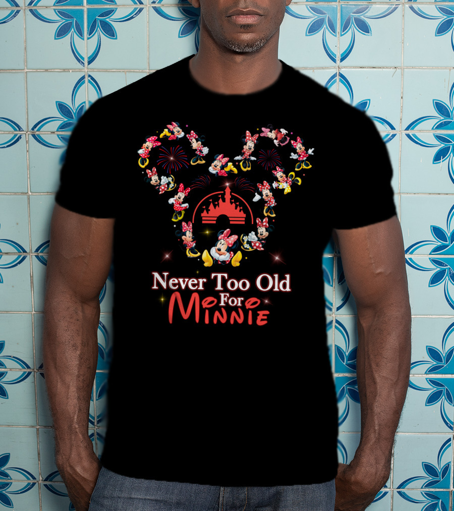 Never Too Old For Minnie Mouse Fireworks Castle T-Shirt