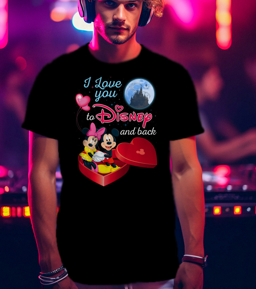 I Love You To Disney And Back Mickey Mouse And Minnie Mouse T-Shirt
