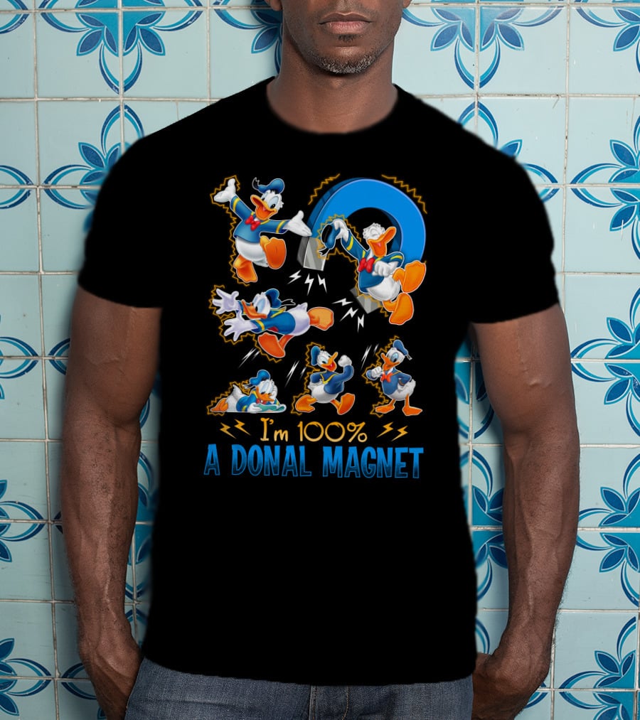 I'm 100% A Donald Magnet T-Shirt
