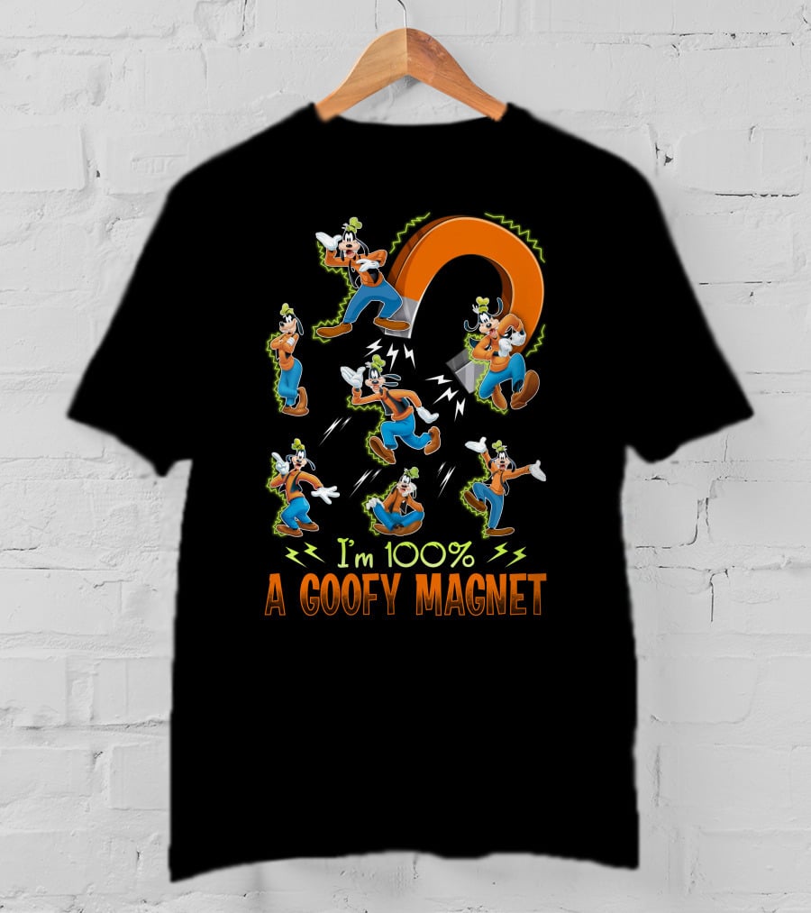 I'm 100% A Goofy Magnet T-Shirt