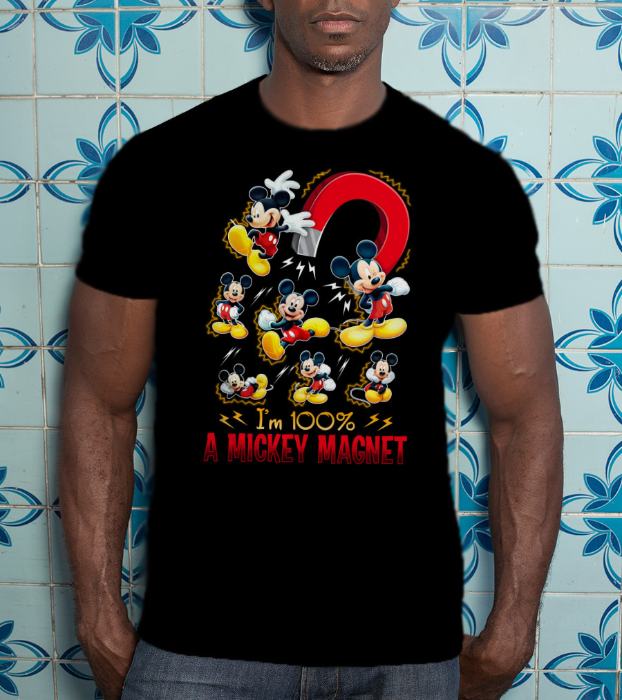 I'm 100% A Mickey Magnet T-Shirt