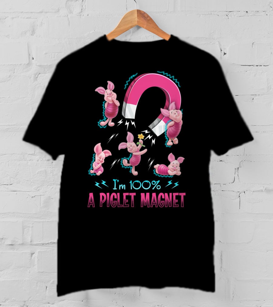 I'm 100% A Piglet Magnet T-Shirt