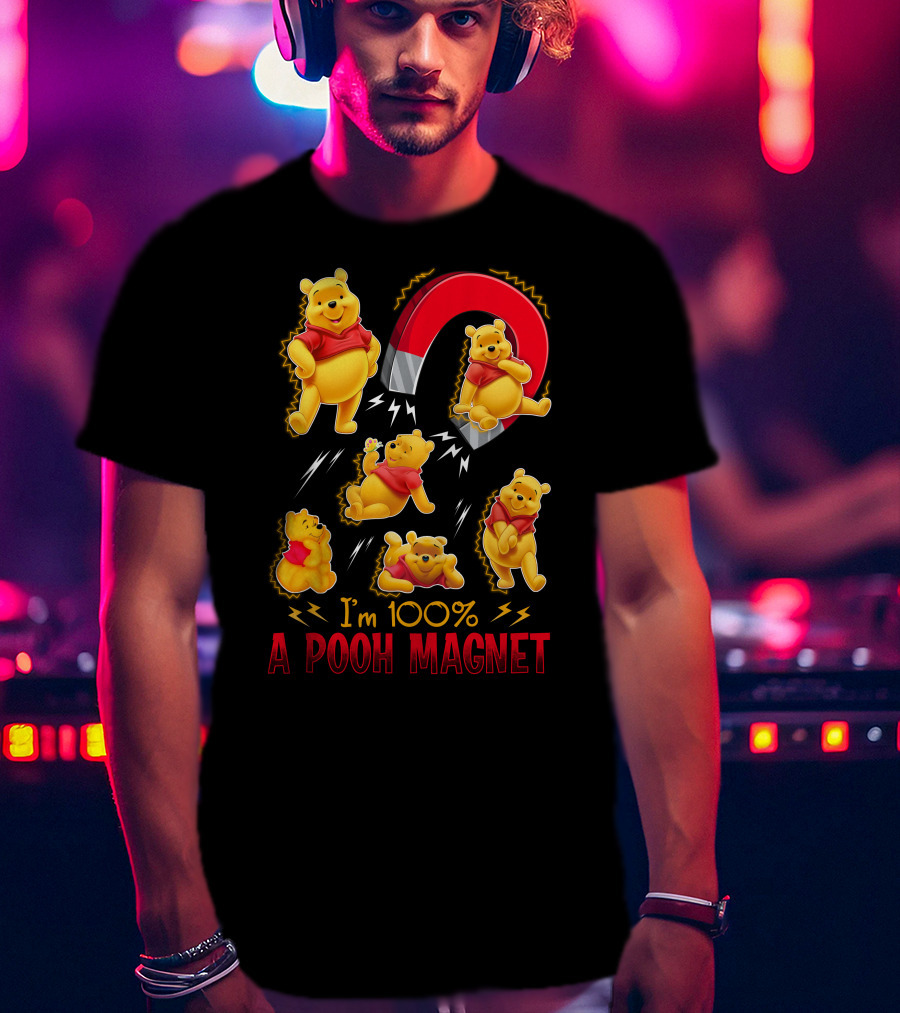 I'm 100% A Pooh Magnet T-Shirt