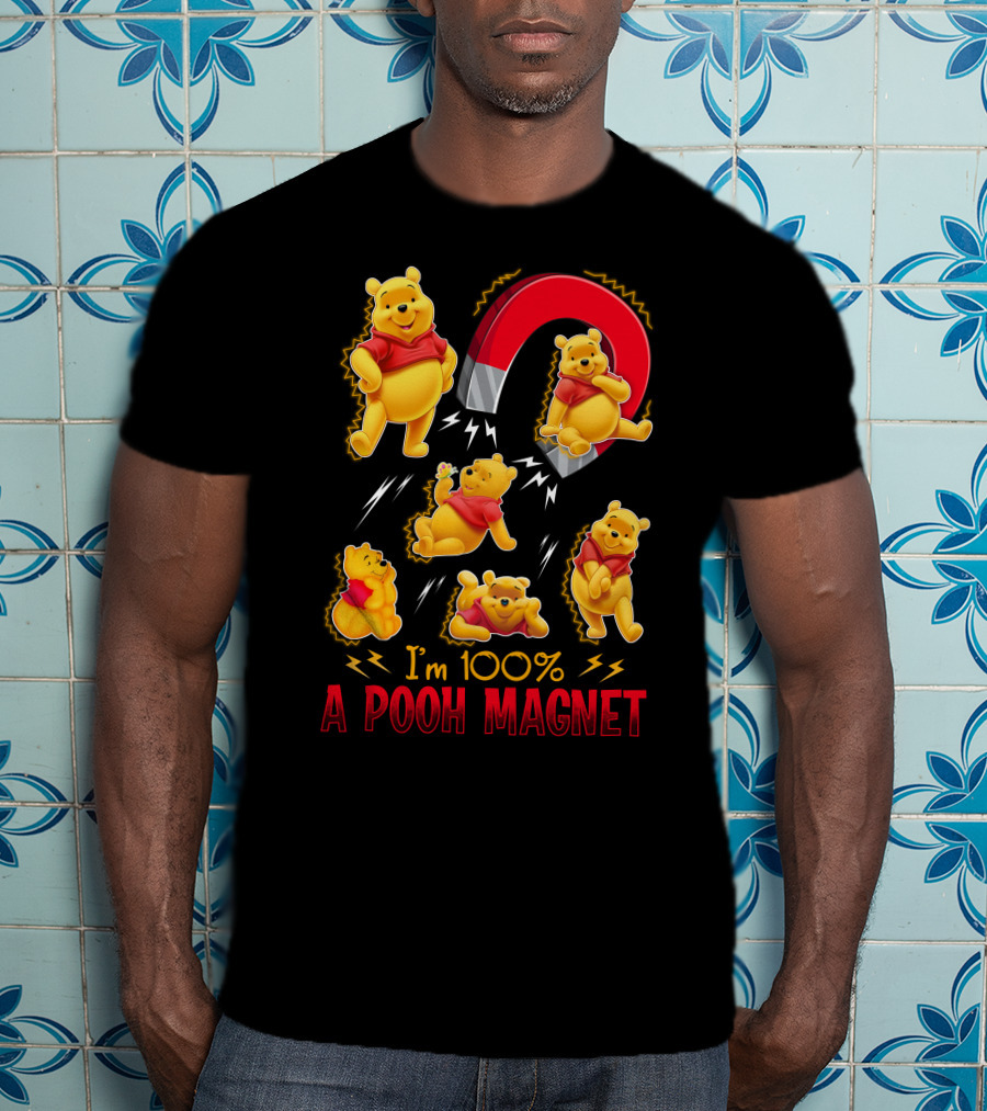 I'm 100% A Pooh Magnet T-Shirt