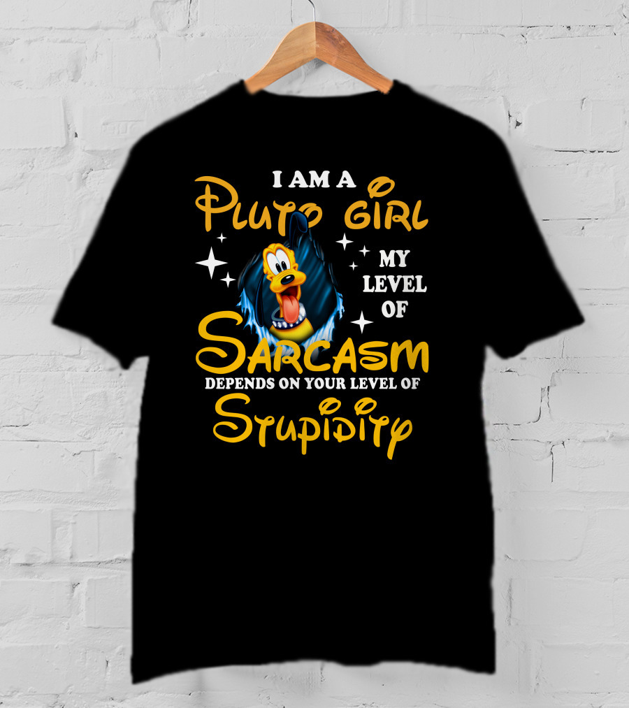 I Am A Pluto Girl My Level Of Sarcasm Depends On Your Level Of Stupidity T-Shirt