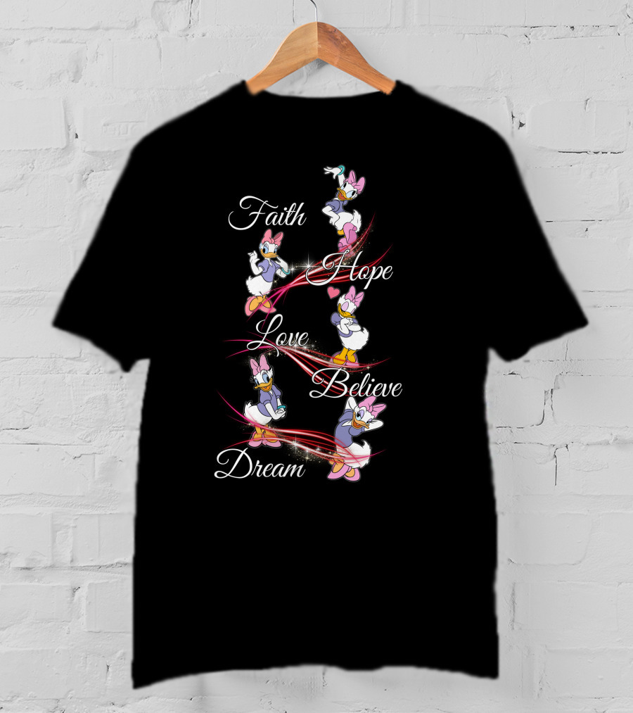 Faith Hope Love Believe Dream Daisy Duck T-Shirt