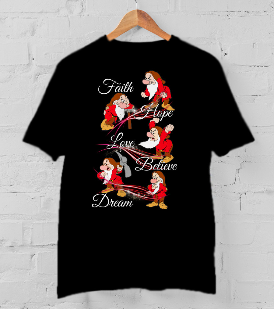 Faith Hope Love Believe Dream Grumpy Seven Dwarfs T-Shirt