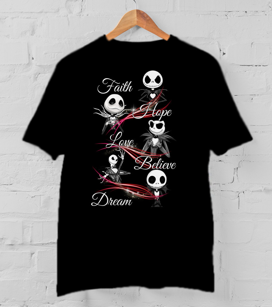 Faith Hope Love Believe Dream Jack Skellington T-Shirt