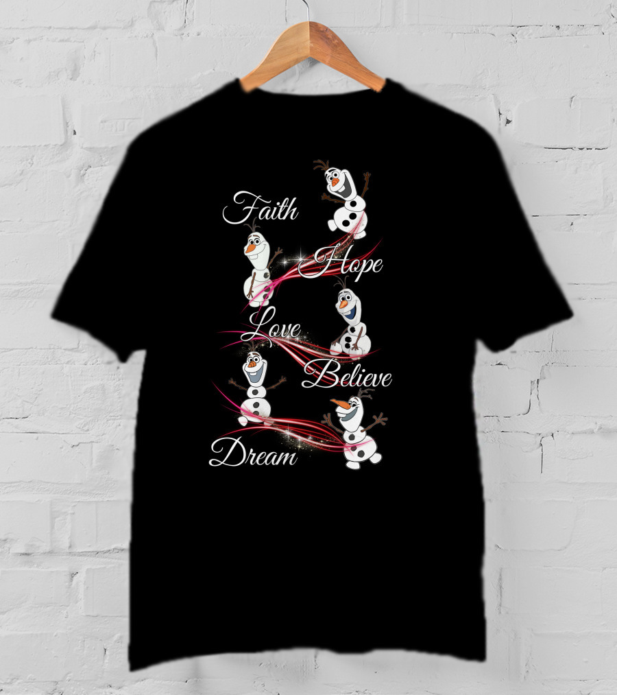 Faith Hope Love Believe Dream Olaf T-Shirt