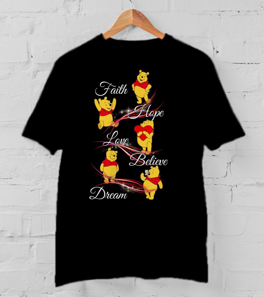 Faith Hope Love Believe Dream Pooh T-Shirt