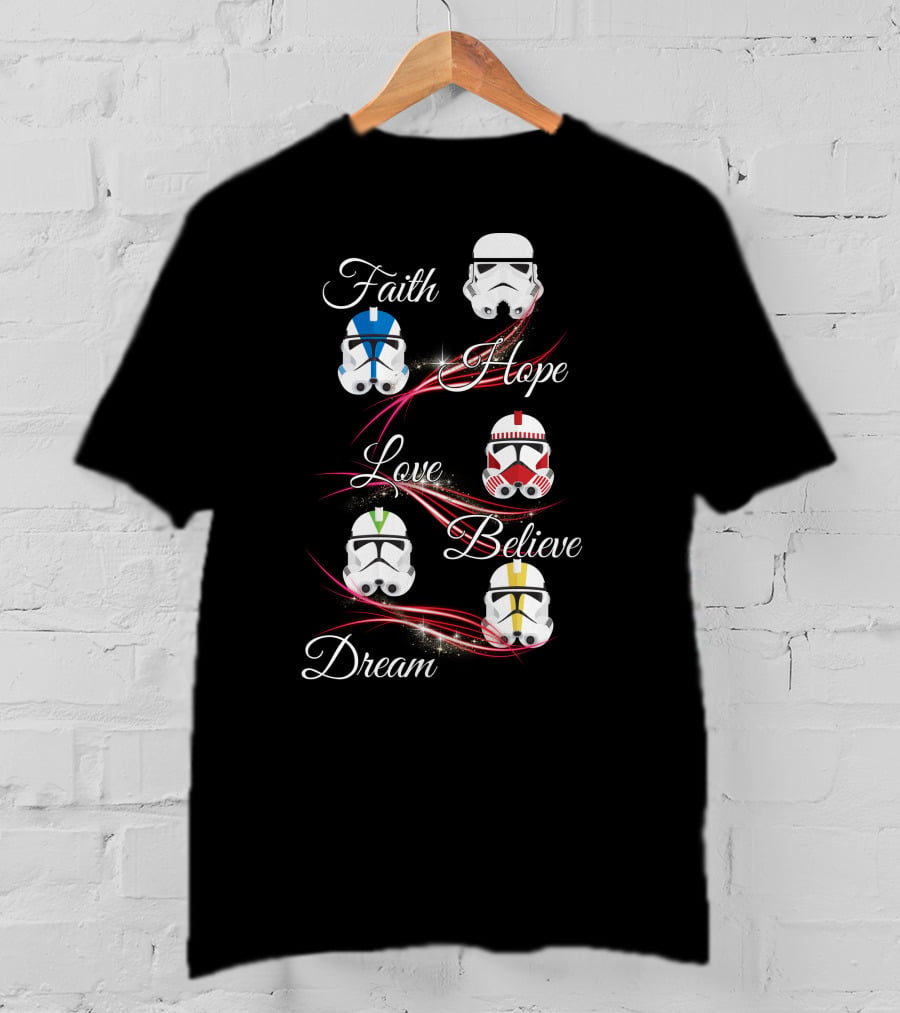 Faith Hope Love Believe Dream Star War Stormtrooper Helmets T-Shirt