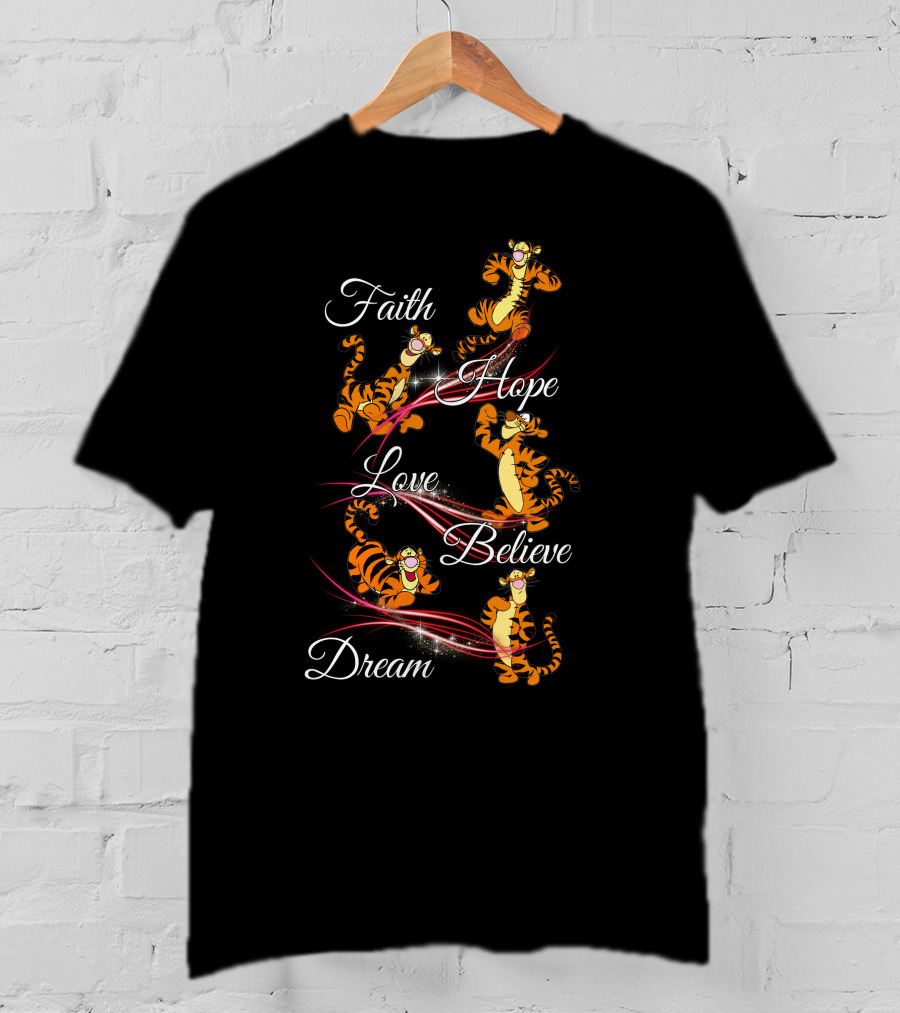 Faith Hope Love Believe Dream Tigger T-Shirt