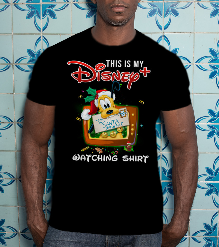 This Is My Disney+ Pluto To Santa North Pole Watching T-Shirt