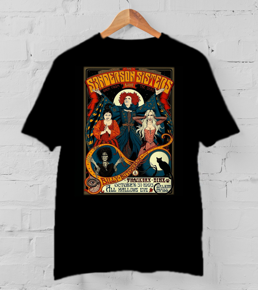 Sanderson Sisters Live Back From The Dead Billy Butcherson Thackery Binx October 31 1993 All Hallows Eve Salem Mass T-Shirt