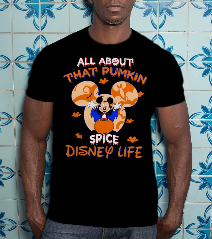 All About That Pumpkin Spice Disney Life Halloween 2 T-Shirt
