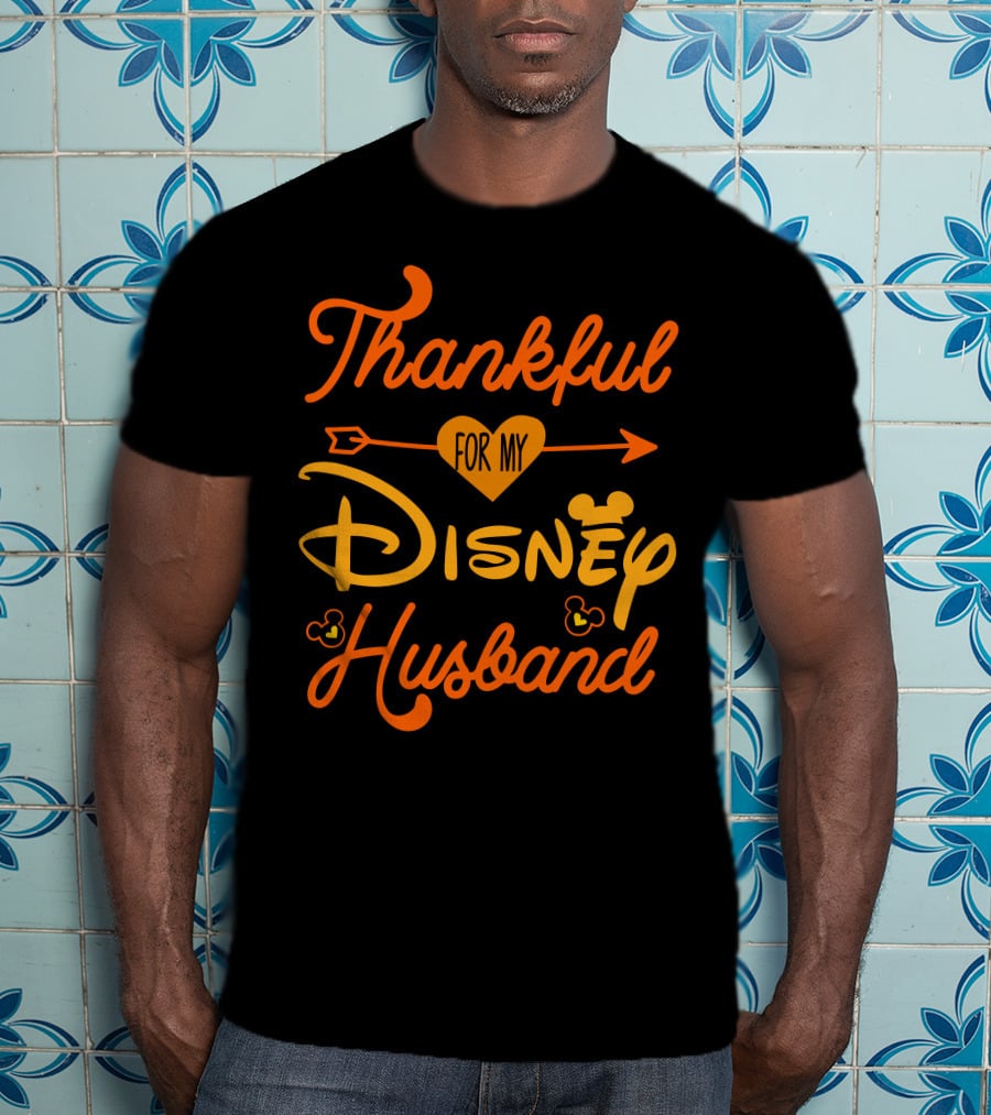 Thankful For My Disney Husband T-Shirt