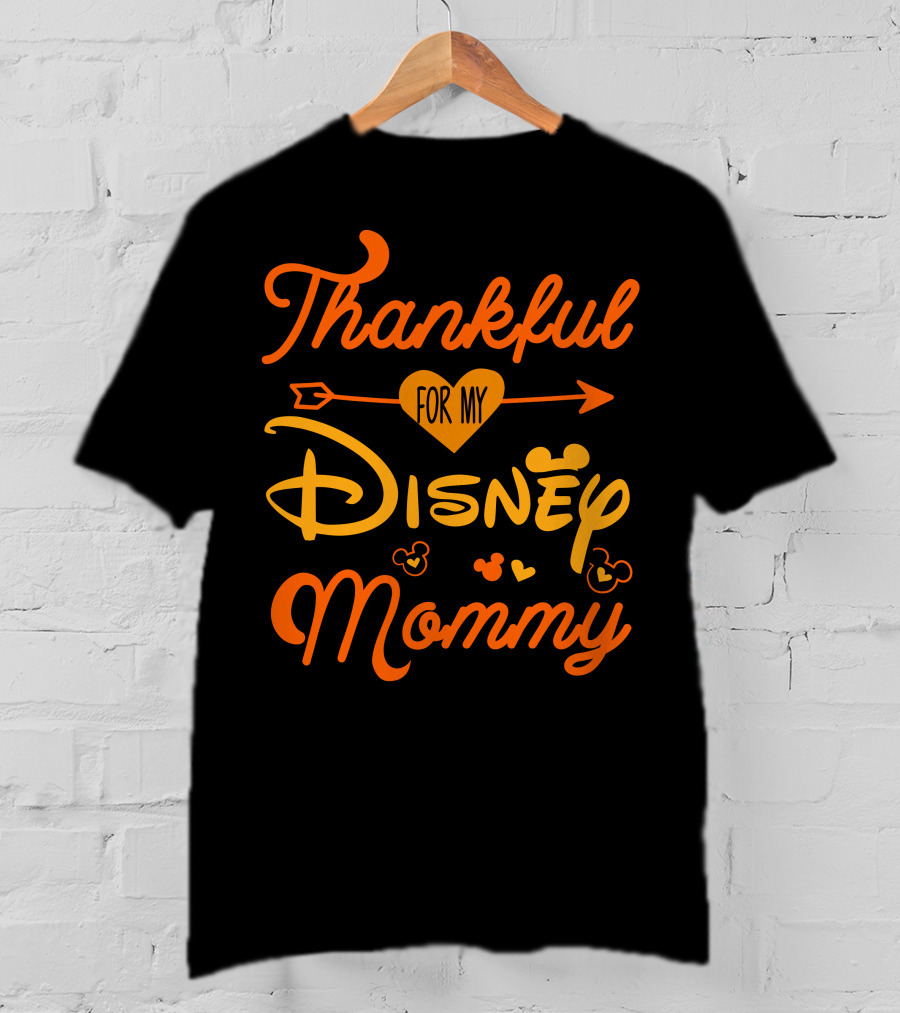 Thankful For My Disney Mommy Thanksgiving T-Shirt