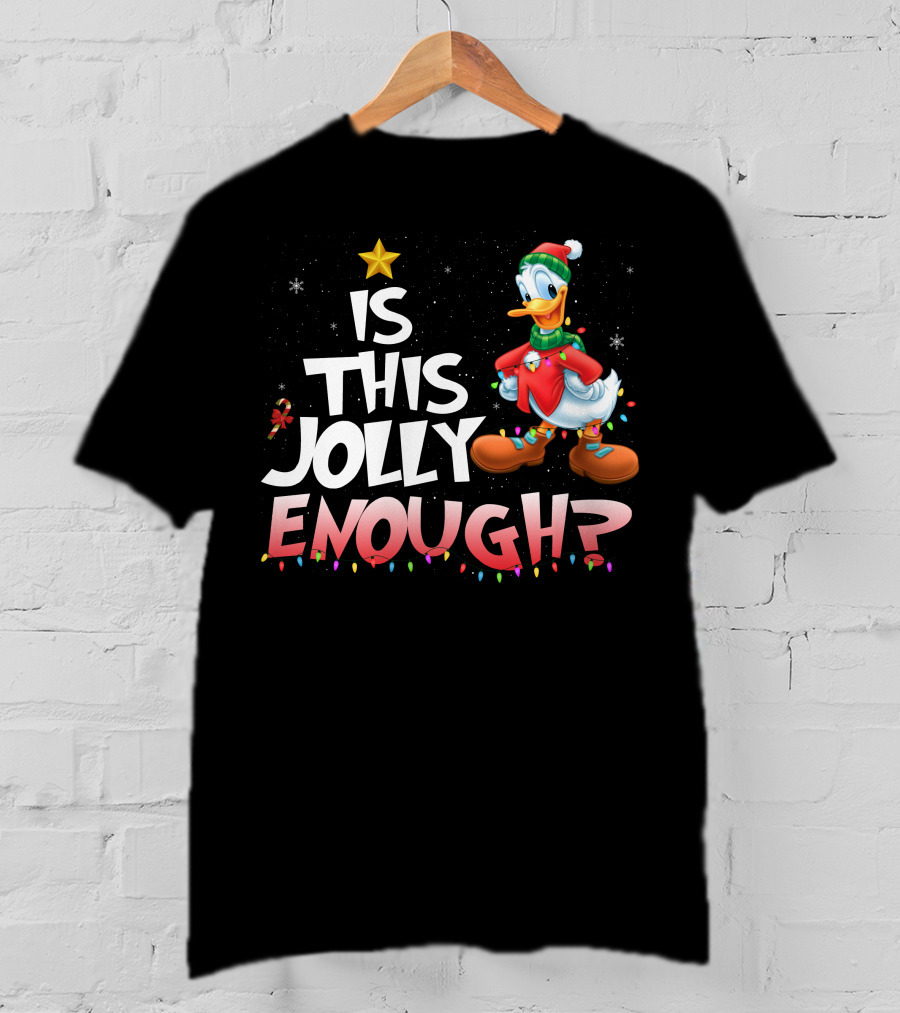 Is This Jolly Enough Donald Duck T-Shirt