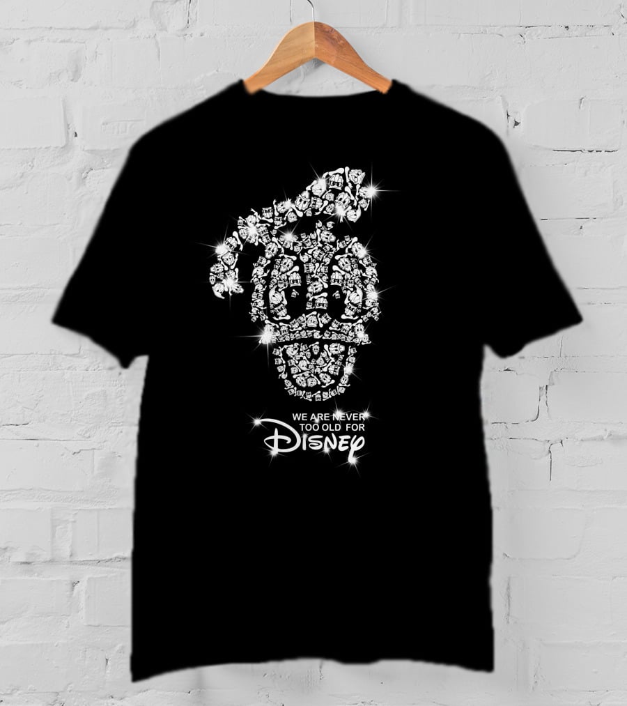 We Are Never Too Old For Disney Donald Duck Faces T-Shirt