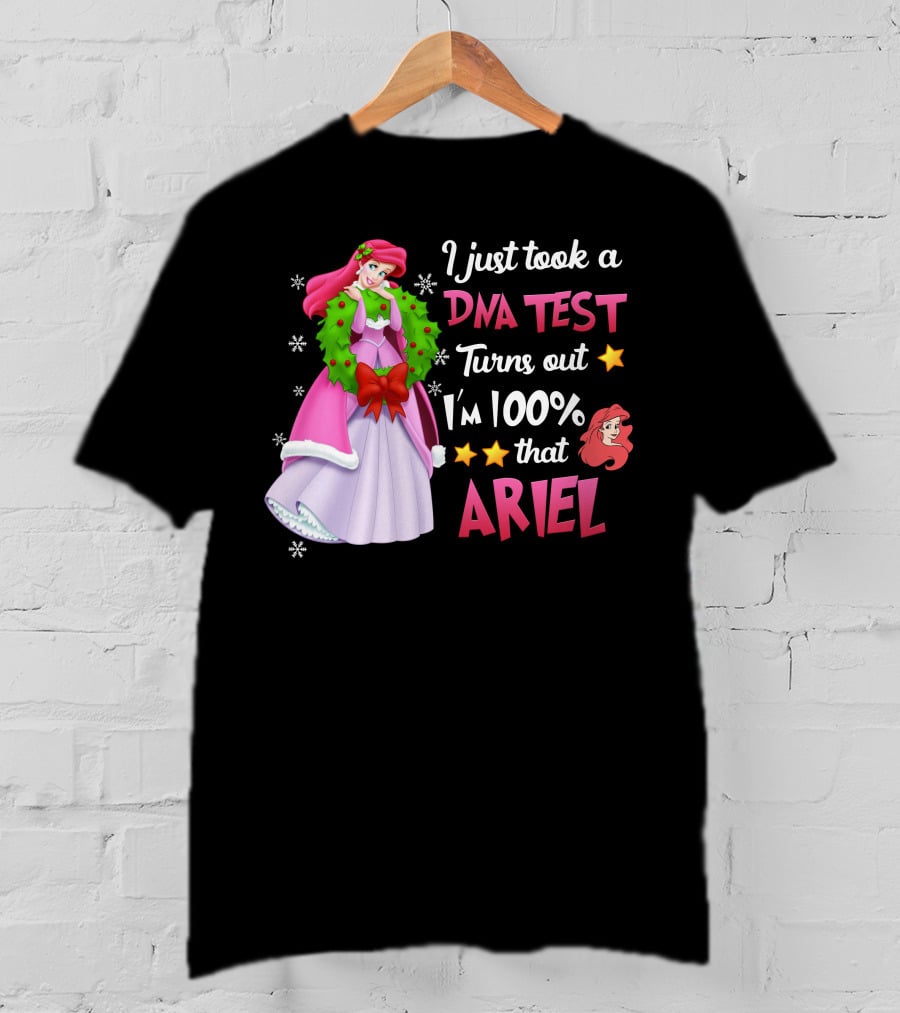 I Just Took A Dna Test Turns Out I'm 100% That Ariel T-Shirt