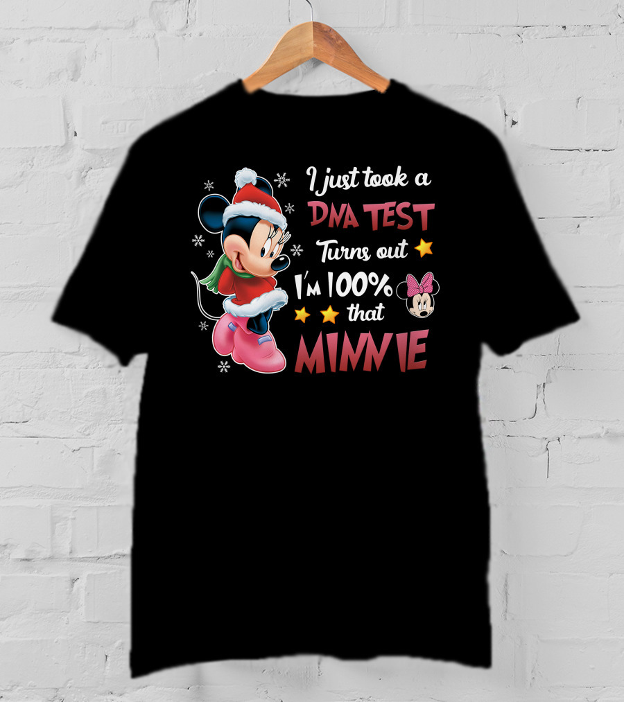 I Just Took A Dna Test Turns Out I'm 100% That Minnie T-Shirt