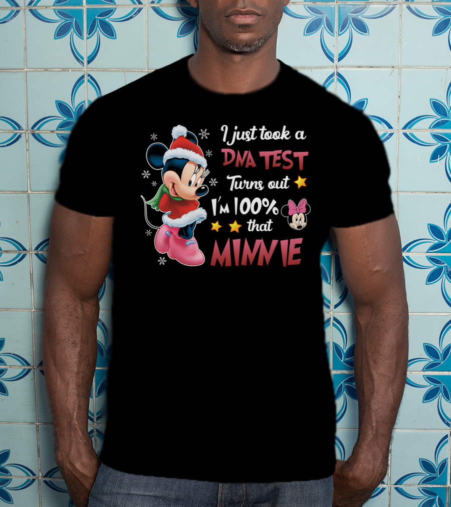 I Just Took A Dna Test Turns Out I'm 100% That Minnie T-Shirt