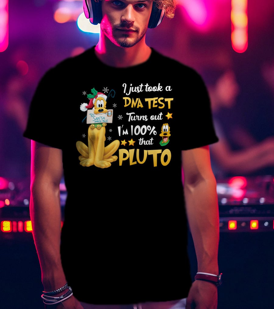 I Just Took A Dna Test Turns Out I'm 100% That Pluto Santa North Pole T-Shirt