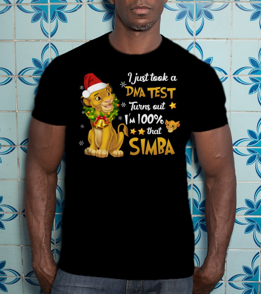 I Just Took A Dna Test Turns Out I'm 100% That Simba T-Shirt