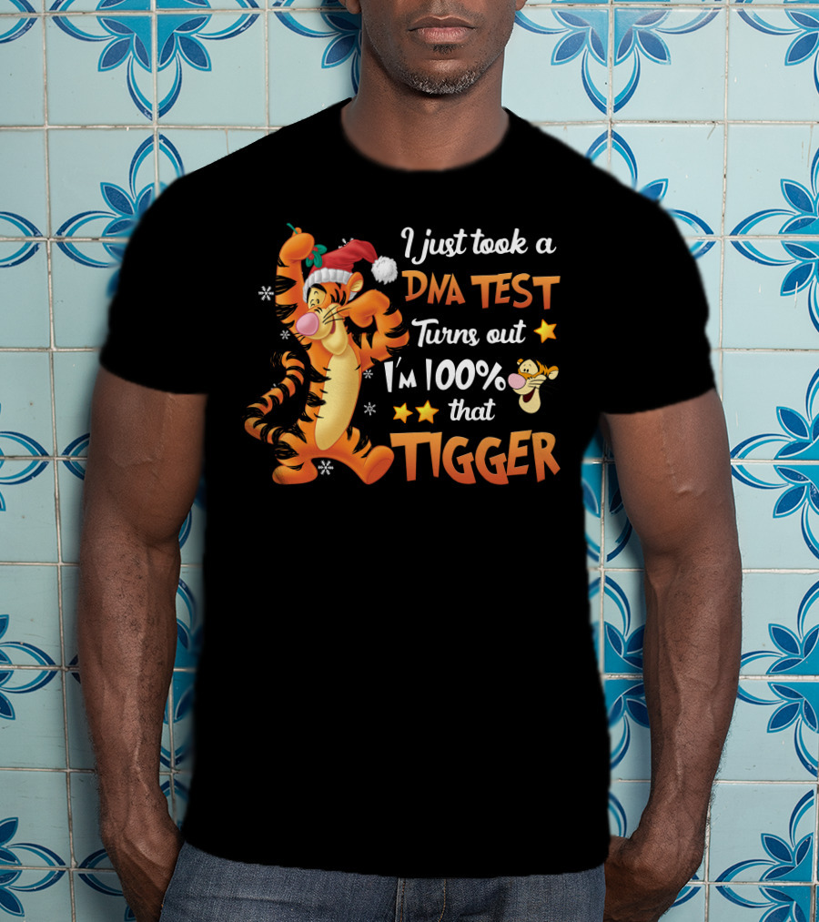 I Just Took A Dna Test Turns Out I'm 100% That Tigger T-Shirt