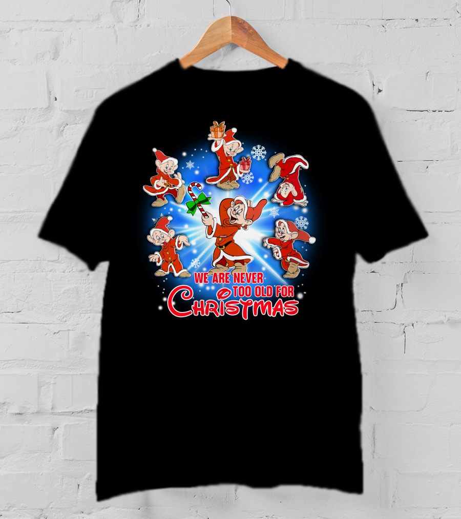 We Are Never Too Old For Christmas Dopey Snow White And The Seven Dwarfs T-Shirt
