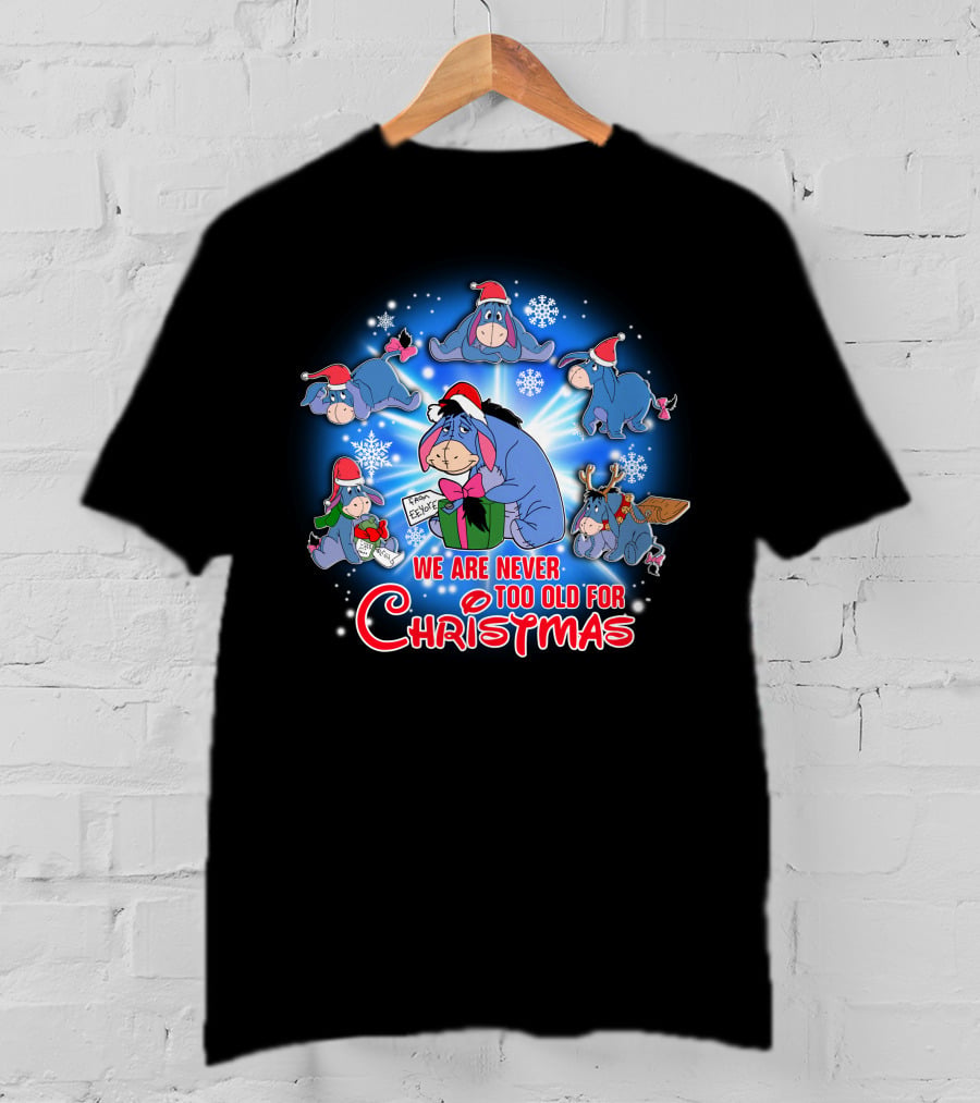We Are Never Too Old For Christmas Eeyore Santa Hat Snowflakes T-Shirt