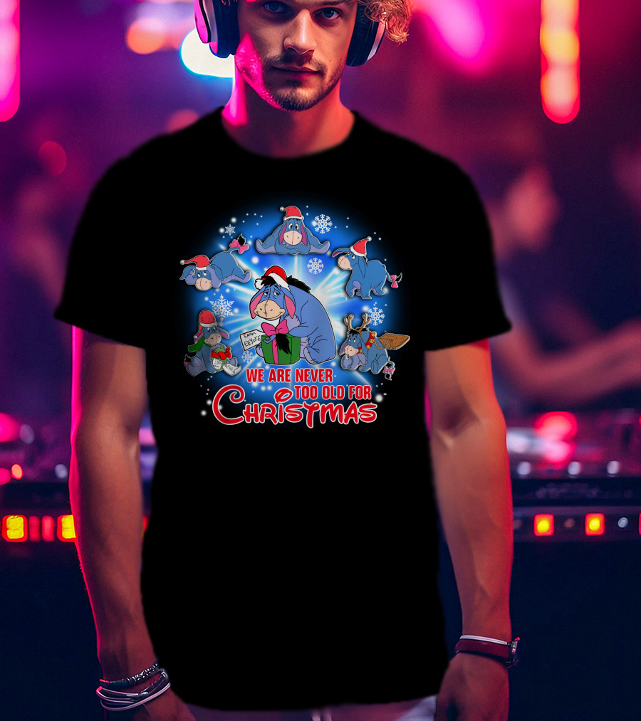 We Are Never Too Old For Christmas Eeyore Santa Hat Snowflakes T-Shirt
