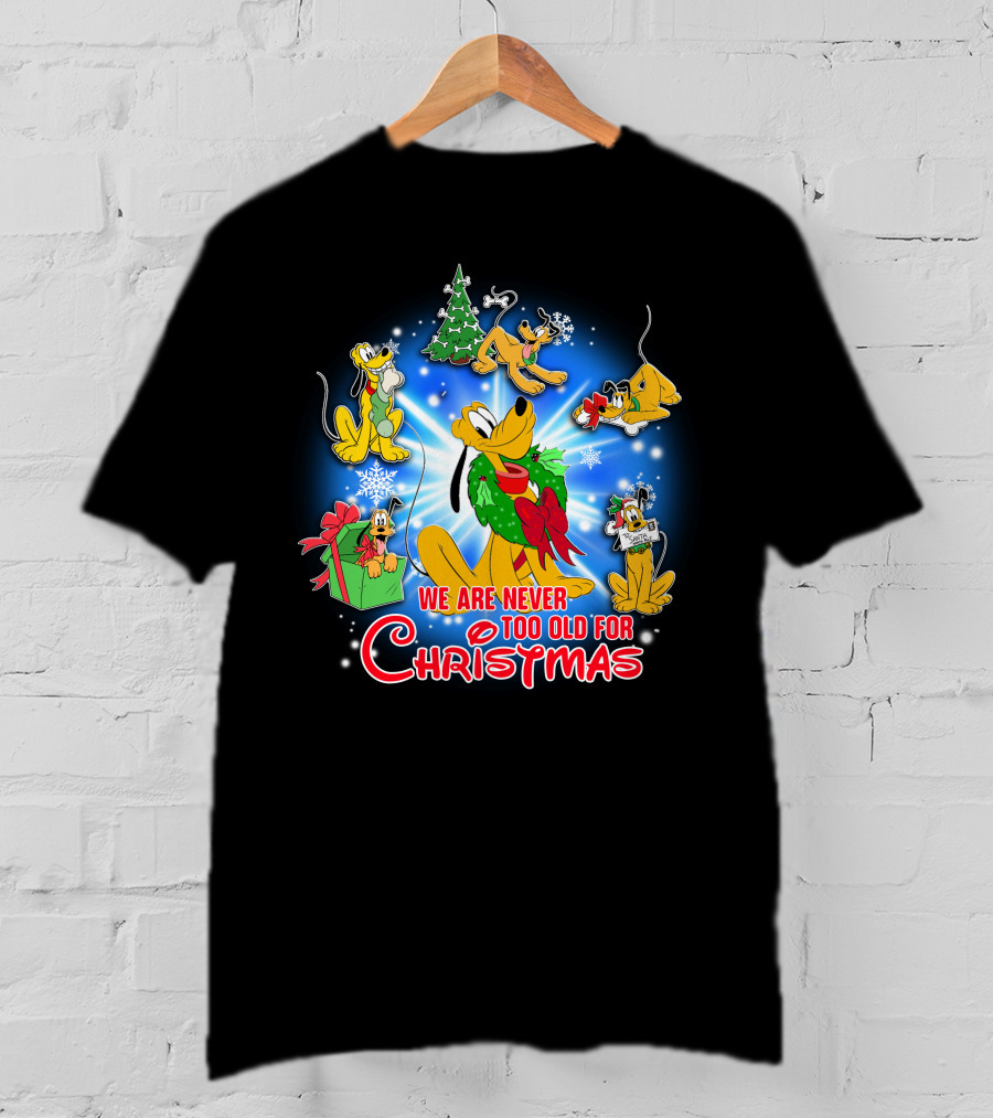 We Are Never Too Old For Christmas Pluto Holiday Celebration T-Shirt